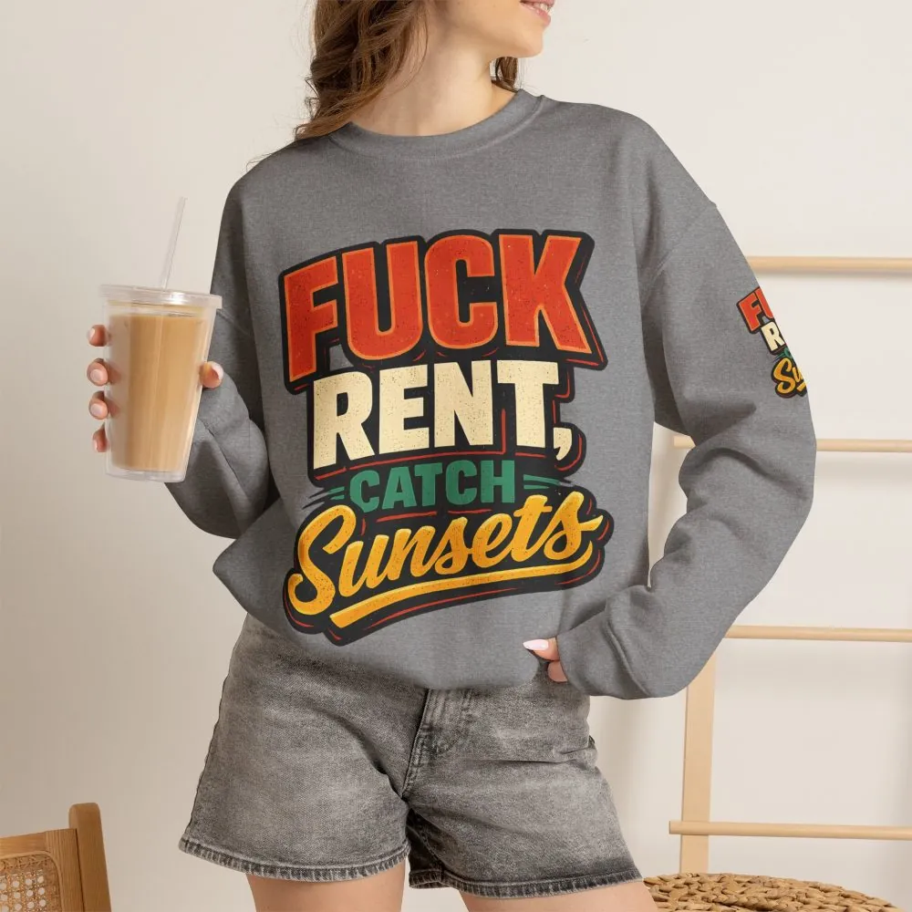 Unisex Heavy Blend™ Crewneck Sweatshirt — "Fuck Rent Catch Sunsets" Design F**K-Line