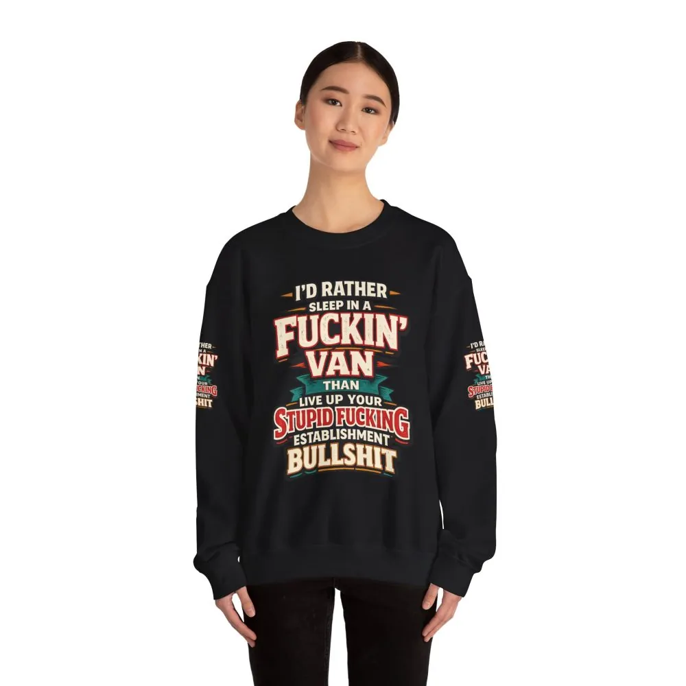 Unisex Heavy Blend™ Crewneck Sweatshirt — "I´d Rather Sleep in A Fucking Van" Design F**K-Line