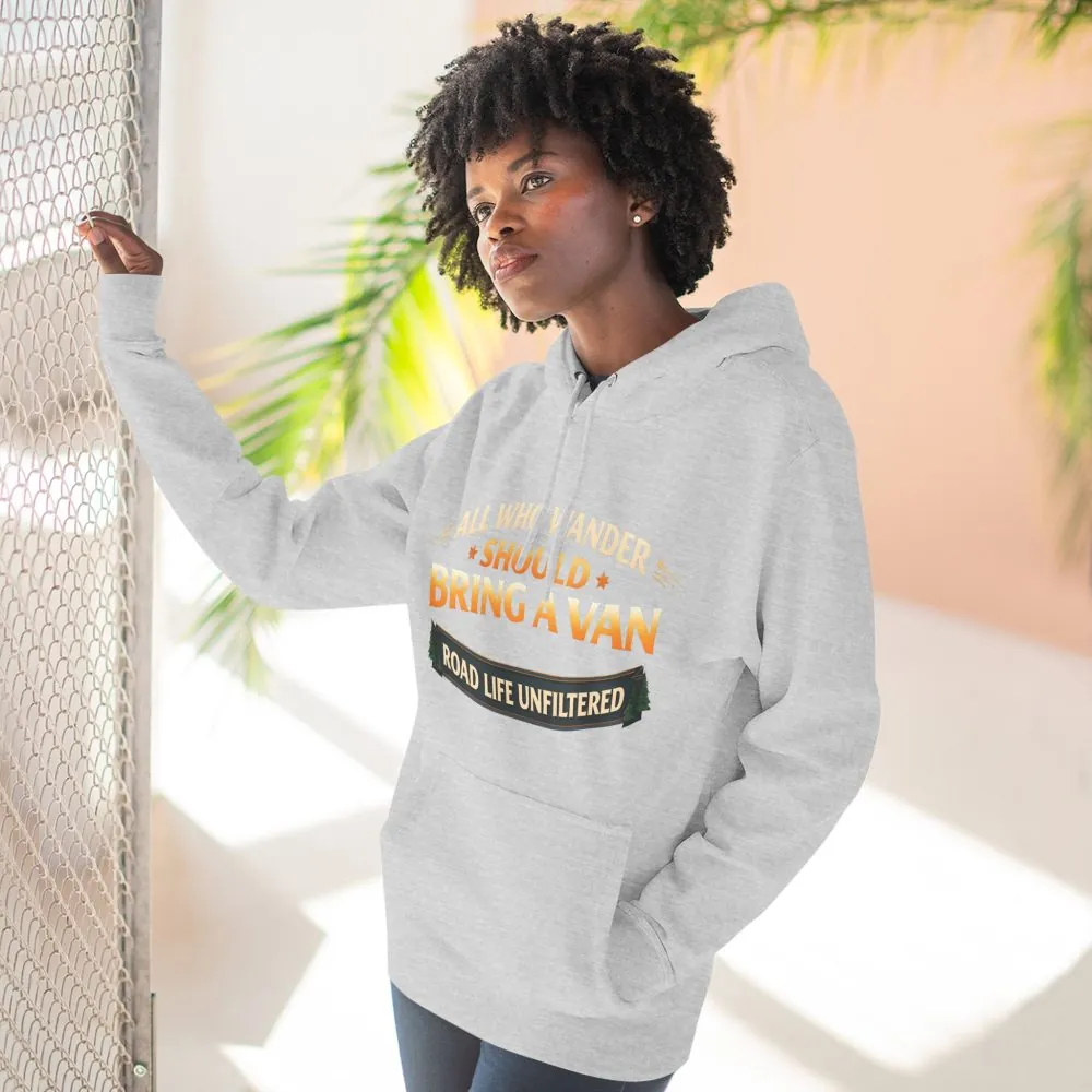 Three-Panel Fleece Hoodie - "All Who wander Should Bring A Van" Design Scenic-Line