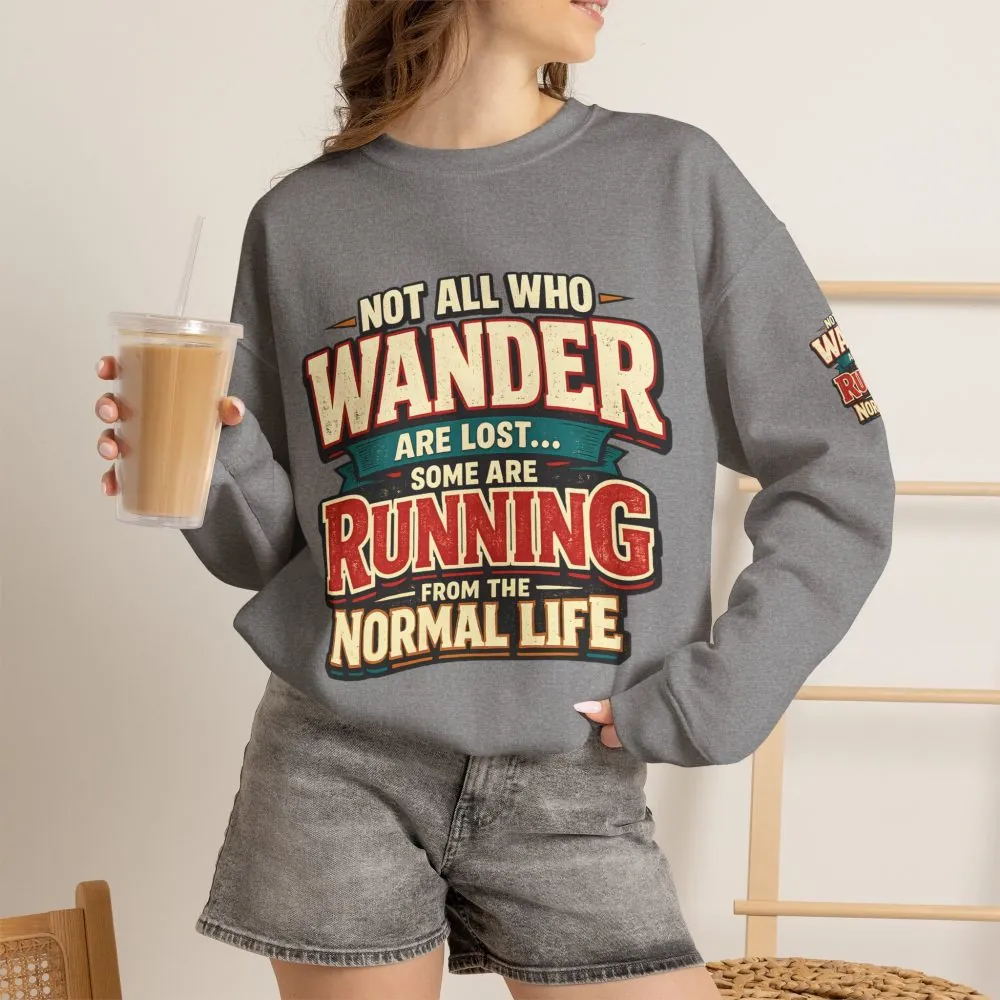 Unisex Heavy Blend™ Crewneck Sweatshirt — "Not All Who Wander Are Lost" Design F**K-Line