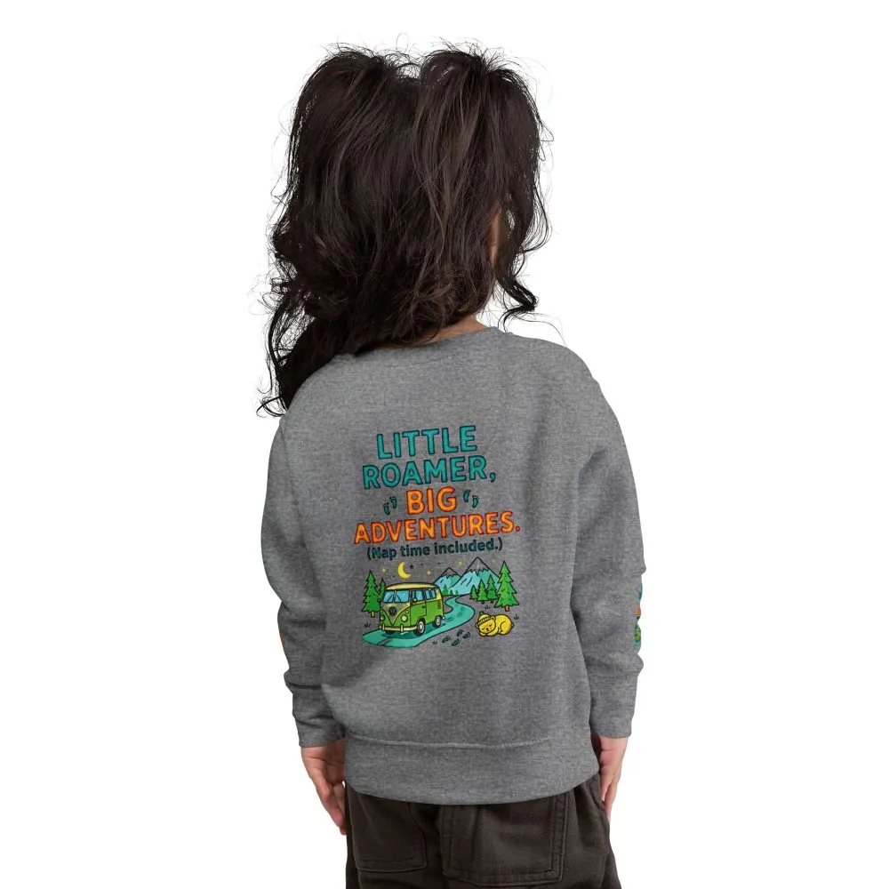 Toddler Sweatshirt(Rabbit Skins) — "Little Roamer, Big Adventures-Nap Time Included" Camper Pullover