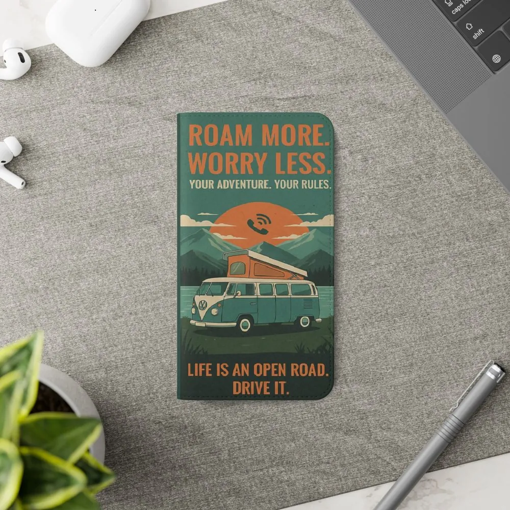 Flip Phone Case — "Roam More Worry Less - Life Is An Open Road" Phone Wallet