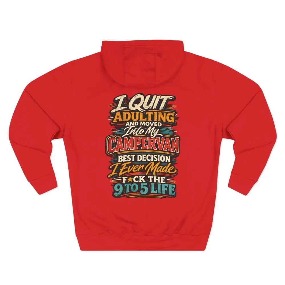 Three-Panel Fleece Hoodie - "I Quit Adulting" Design F**K-Line