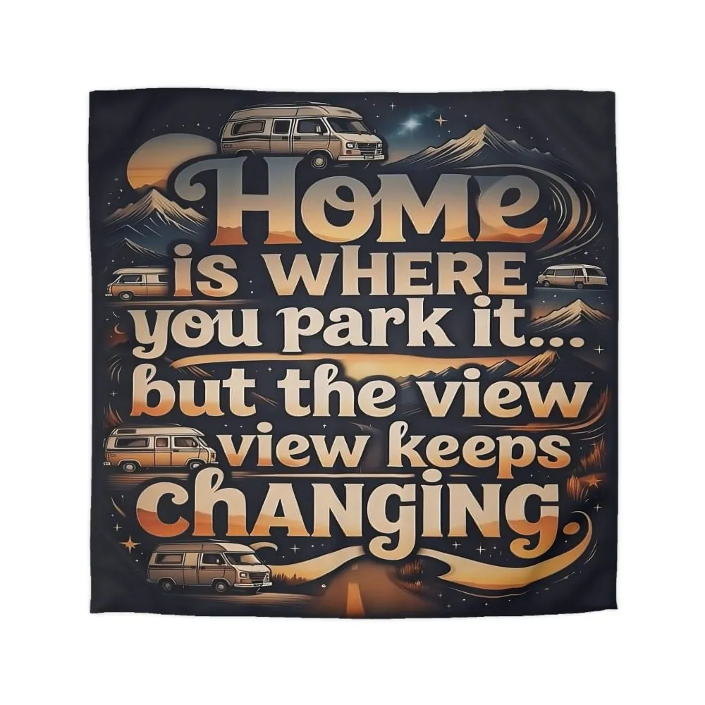 Duvet Cover - “Home Is Where You Park It… But The View Keeps Changing” Camper Van Bedding