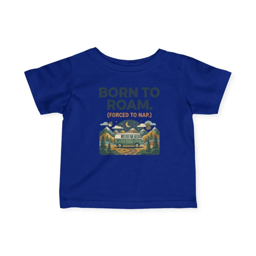Infant Tee - "Born to Roam (Forced to Nap)" RV Adventure Baby Shirt