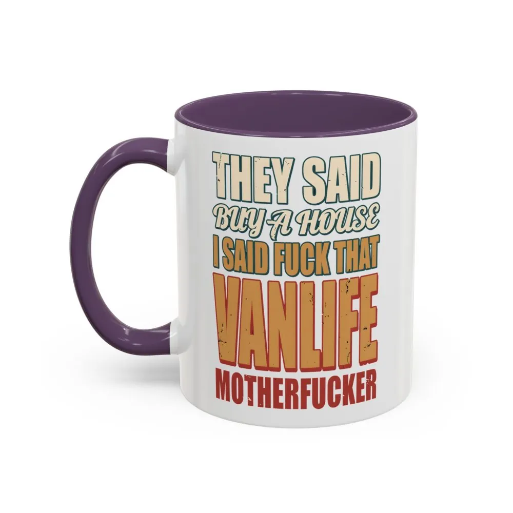 Accent Coffee Mug (11, 15oz) — "They Said Buy A House" Design F**K-Line