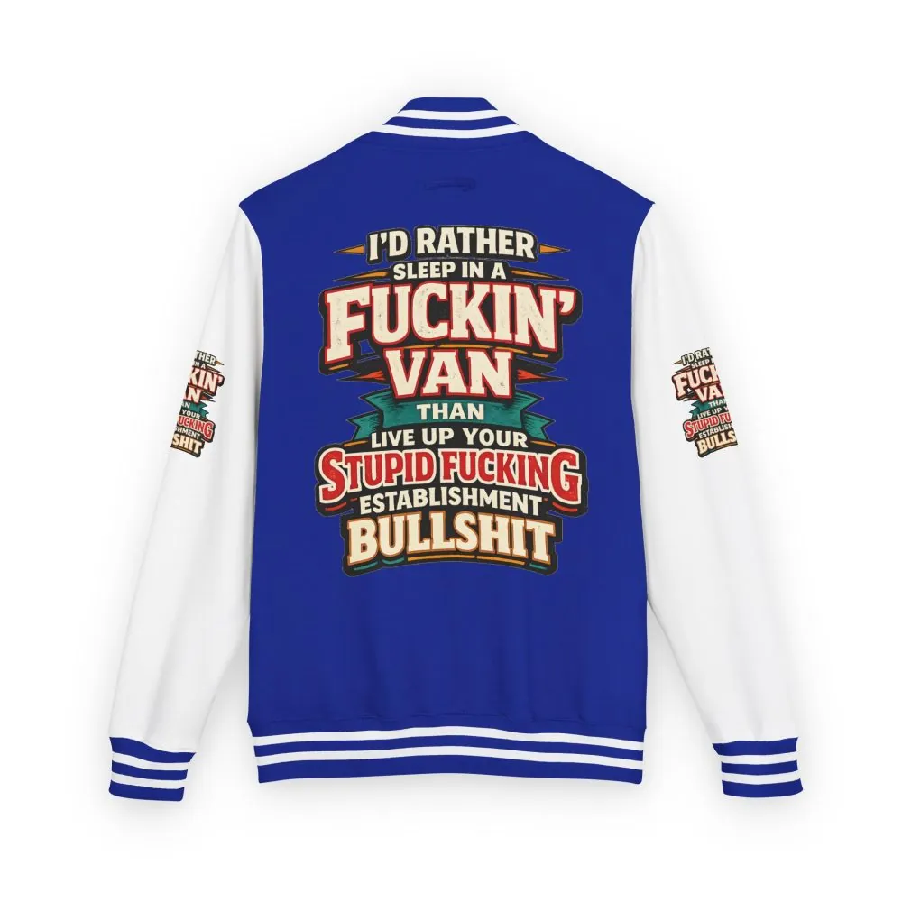 Unisex Heavyweight Letterman Jacket — "I´d Rather Sleep in A Fucking Van" Design F**K-Line