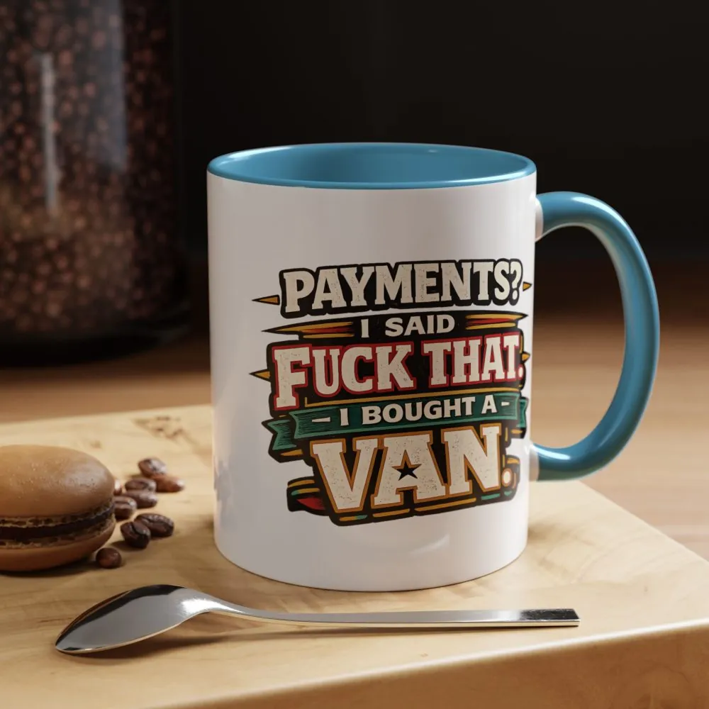 Accent Coffee Mug (11, 15oz) — "Payments?I Said" Design F**K-Line