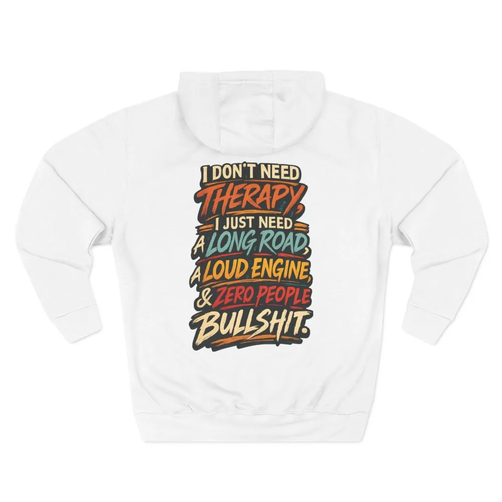 Three-Panel Fleece Hoodie - "I Dont Need Therapy" Design F**K-Line