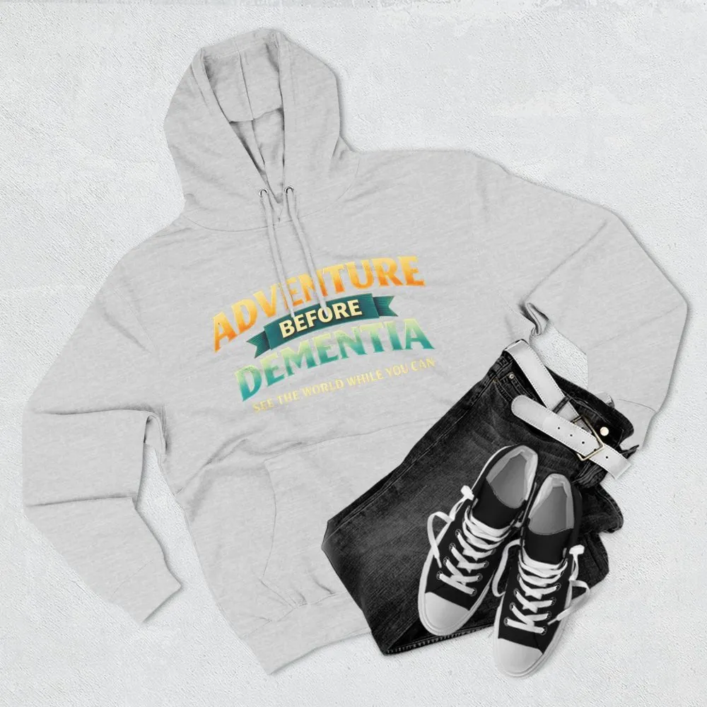 887245222746786653_2048.jpeg Three-Panel Fleece Hoodie - "Adventure Before Dementia" Design Scenic-Line