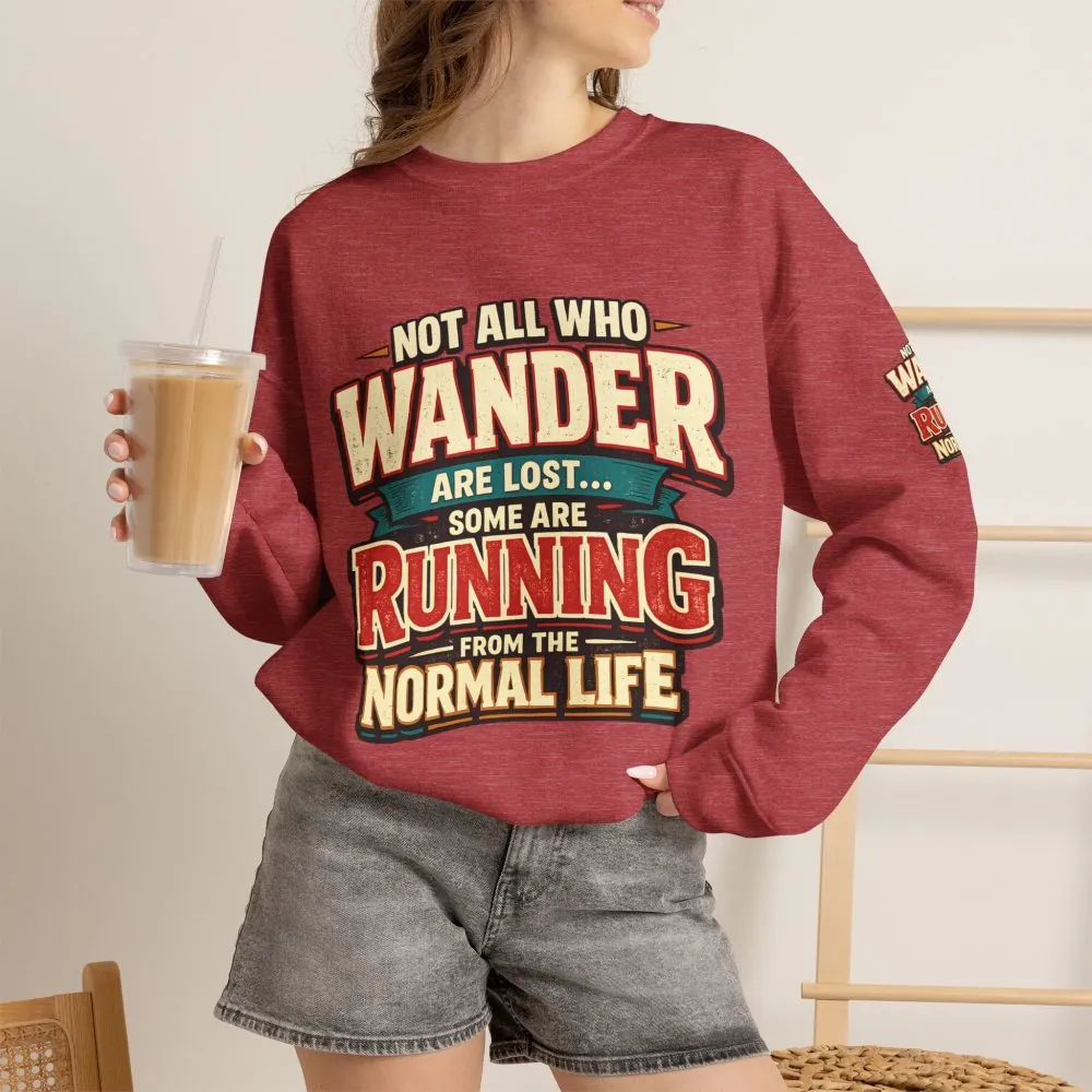 Unisex Heavy Blend™ Crewneck Sweatshirt — "Not All Who Wander Are Lost" Design F**K-Line