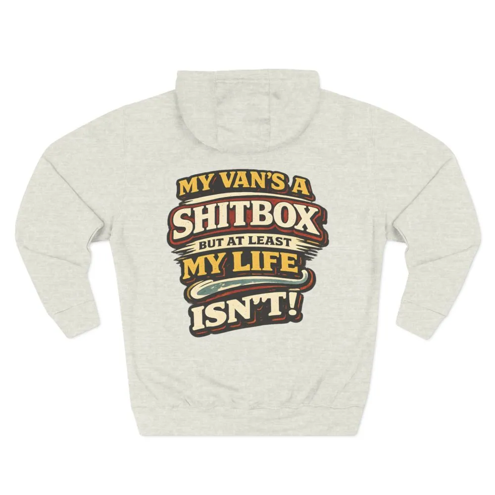 Three-Panel Fleece Hoodie - "My Van`s A Shitbox" Design F**K-Line