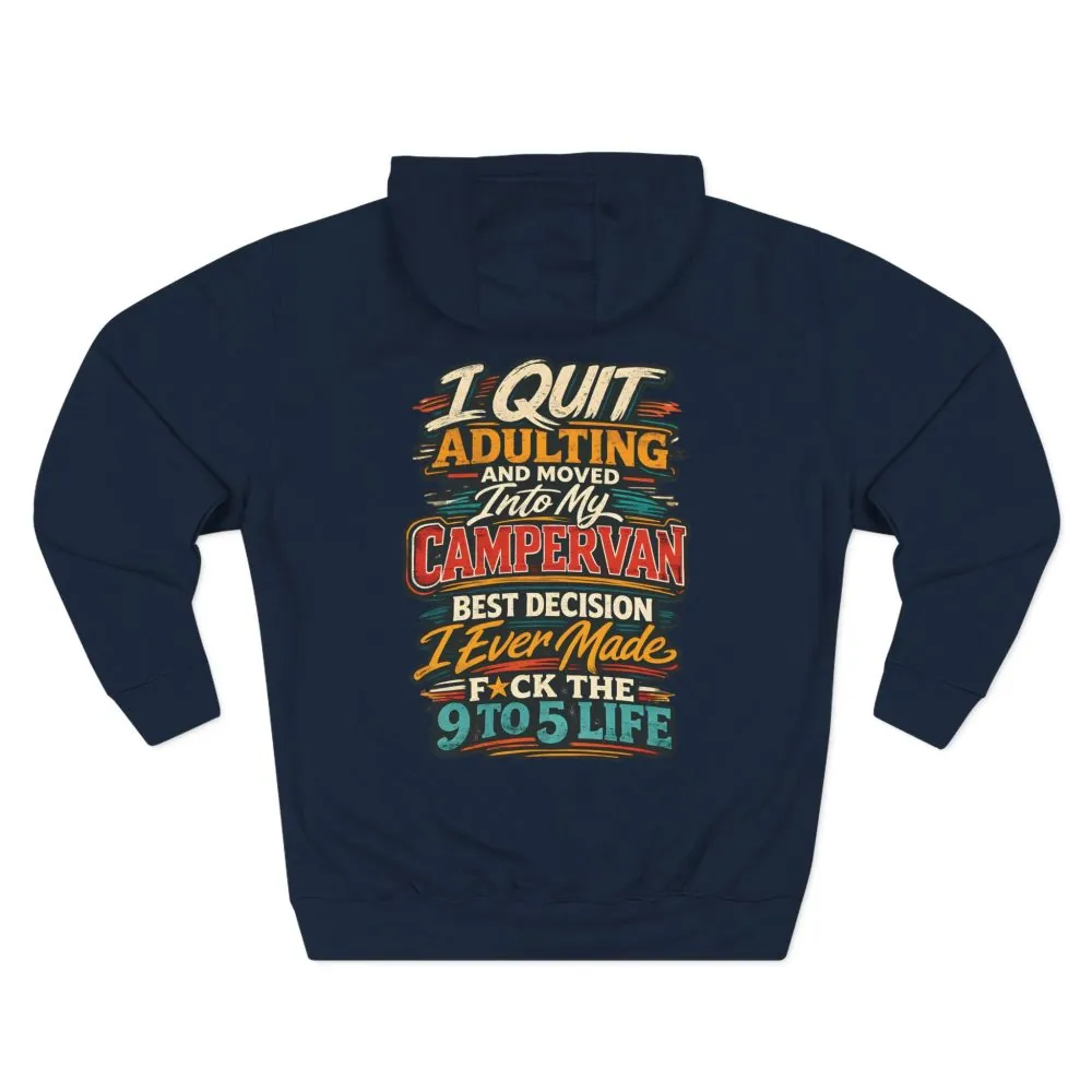 Three-Panel Fleece Hoodie - "I Quit Adulting" Design F**K-Line