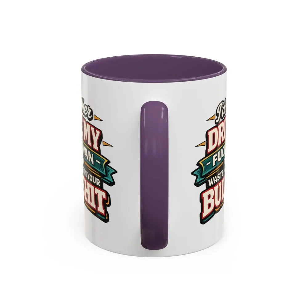 8959771489028581715_2048.jpeg Accent Coffee Mug (11, 15oz) — "I´d Rather Drive My Fucking Van" Design F**K-Line