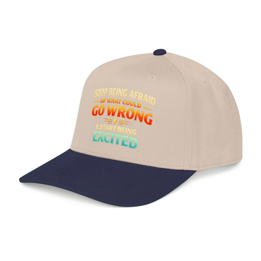 Baseball Cap - "Stop Being Afraid Of What Could Go Wrong" Design Scenic-Line