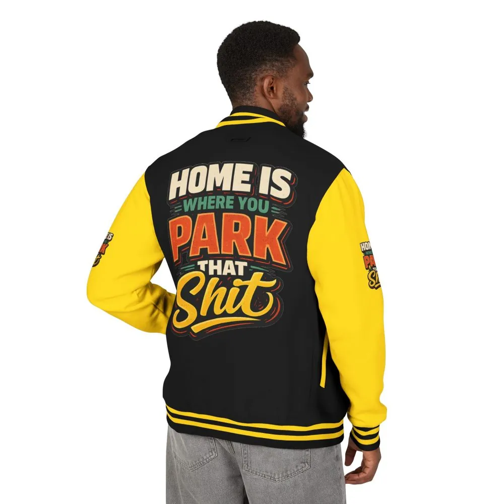 Unisex Heavyweight Letterman Jacket — "Home Is Where You Park That Shit" Design F**K-Line