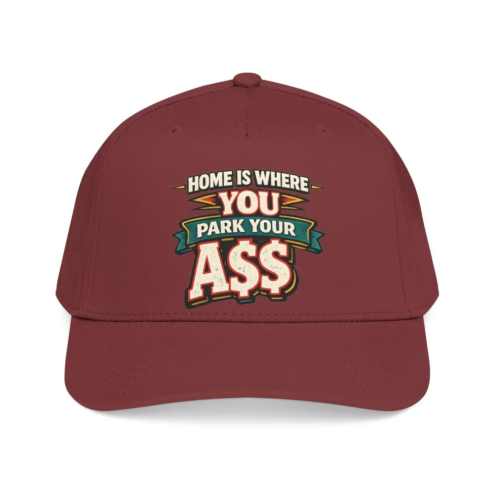 Baseball Cap - "Home Is Where You Park Your Ass" Design F**K-Line