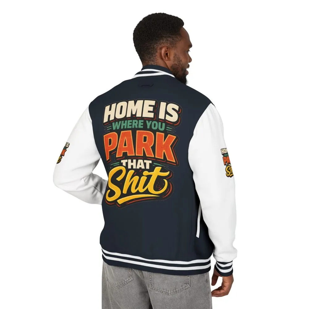 Unisex Heavyweight Letterman Jacket — "Home Is Where You Park That Shit" Design F**K-Line