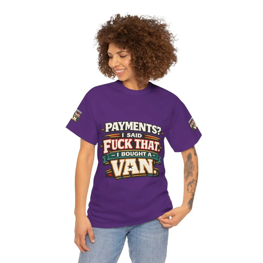 Unisex Heavy Cotton Tee — "Payments?I Said" Design F**K-Line