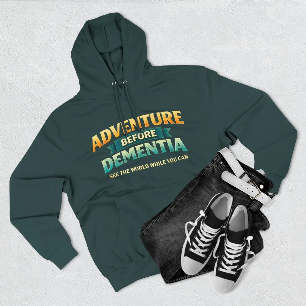 9091830395353115994_2048.jpeg Three-Panel Fleece Hoodie - "Adventure Before Dementia" Design Scenic-Line