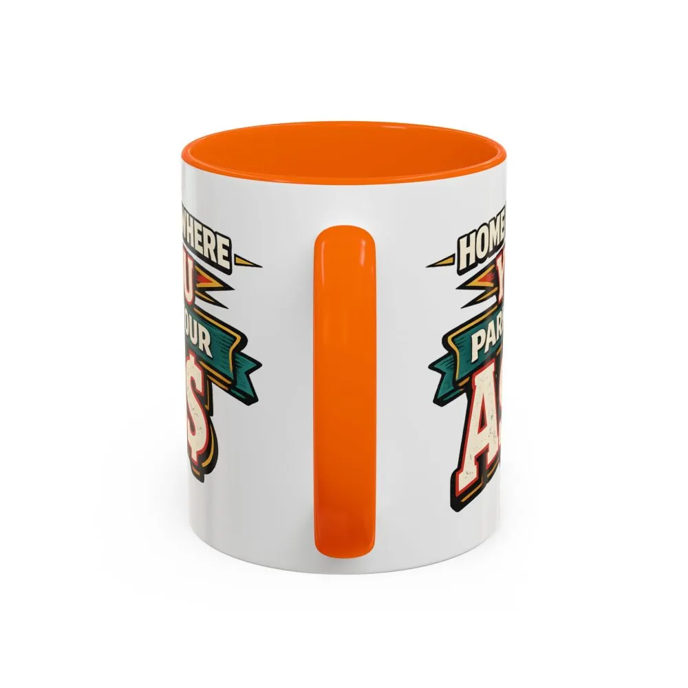 9093994823073392562_2048.jpeg Accent Coffee Mug (11, 15oz) — "Home Is Where You Park Your Ass" Design F**K-Line