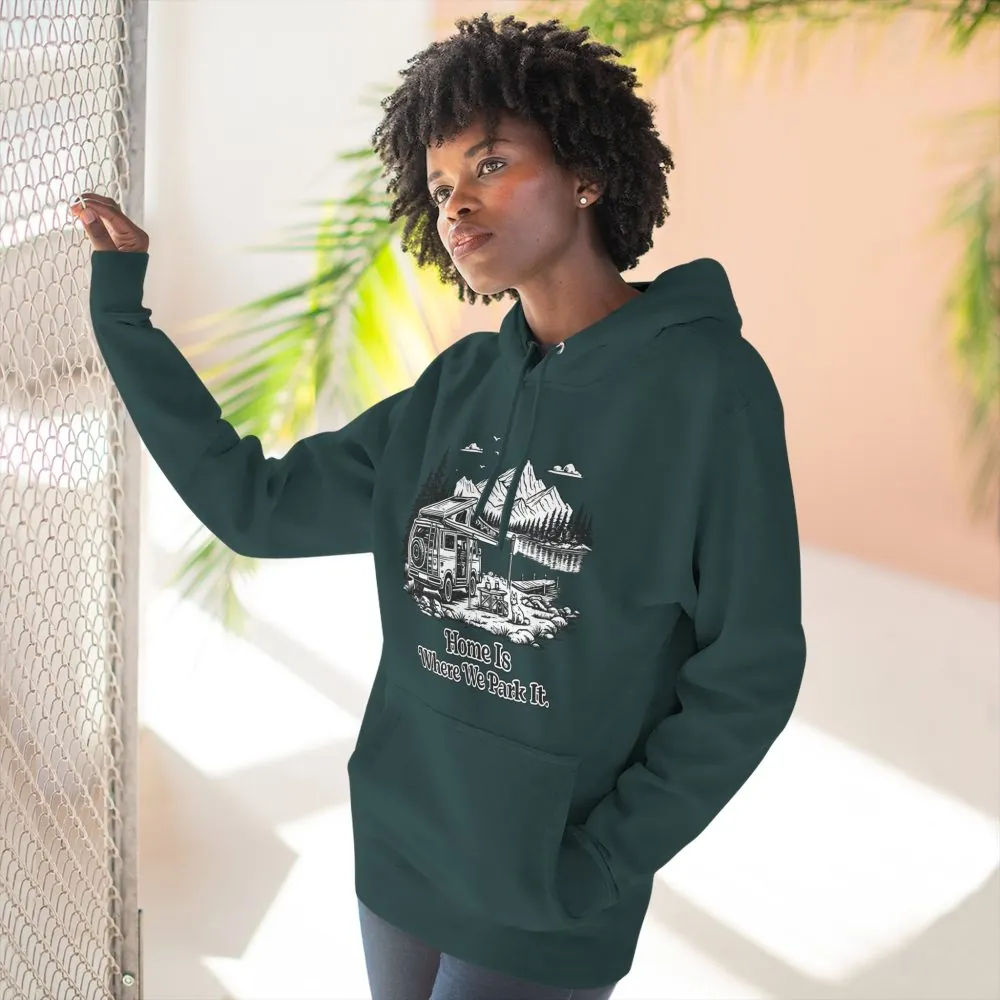 Three-Panel Fleece Hoodie - "Home Is Where You Park It" Design Minimal-Line