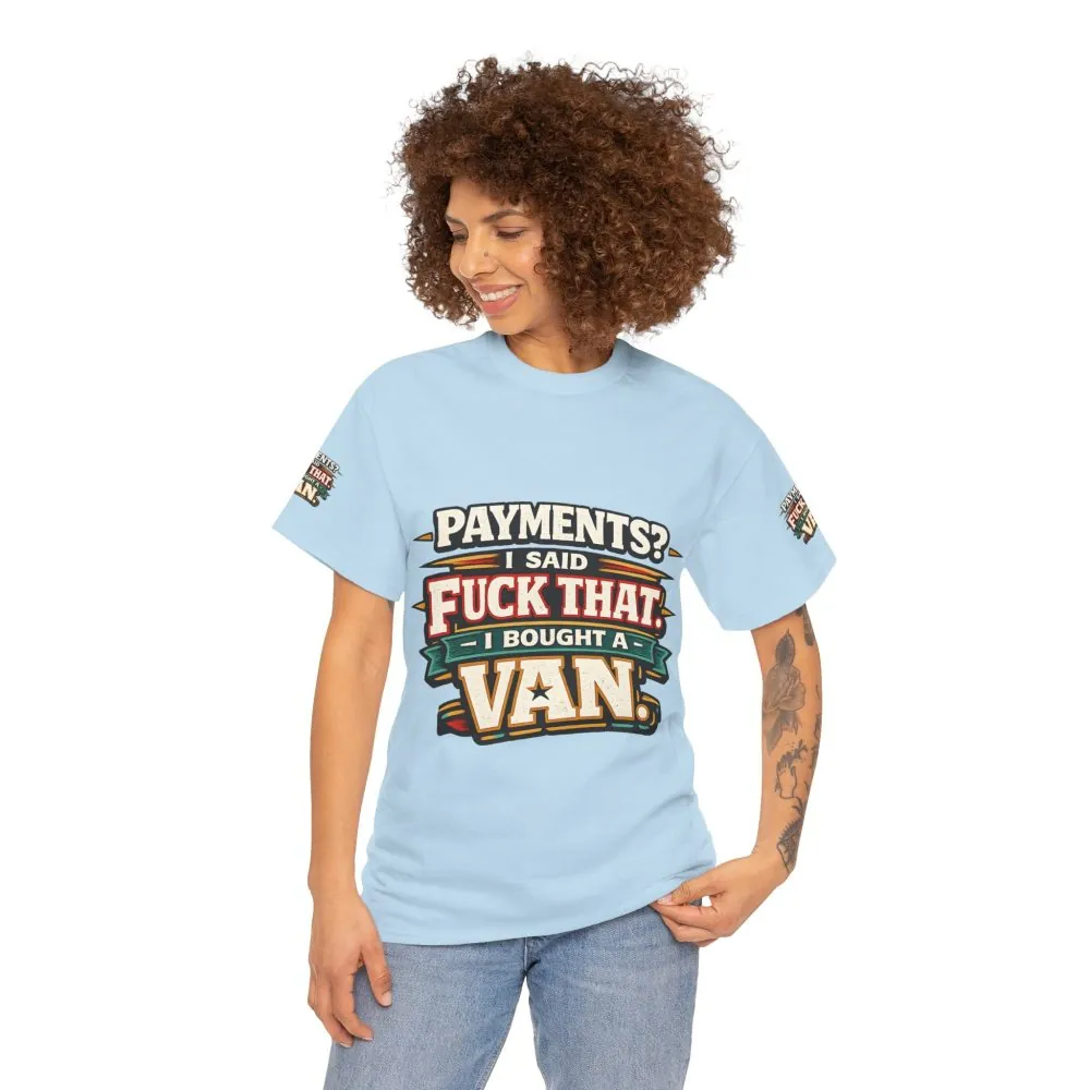 Unisex Heavy Cotton Tee — "Payments?I Said" Design F**K-Line