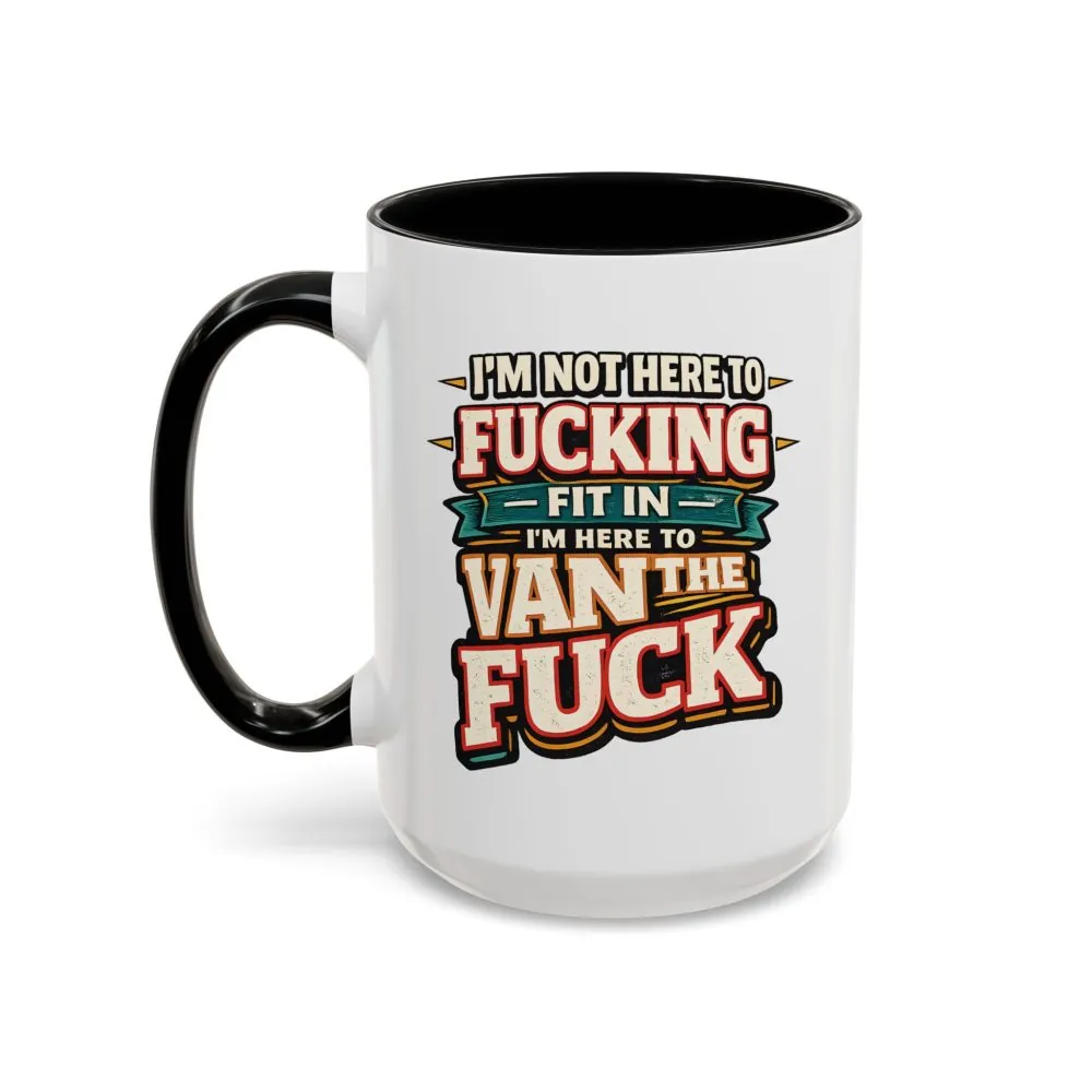 Accent Coffee Mug (11, 15oz) — "I´m Not Here To Fucking Fit In" Design F**K-Line