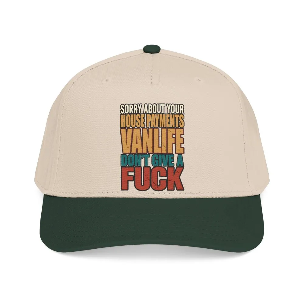Baseball Cap - "Sorry About Your House Payments" Design F**K-Line
