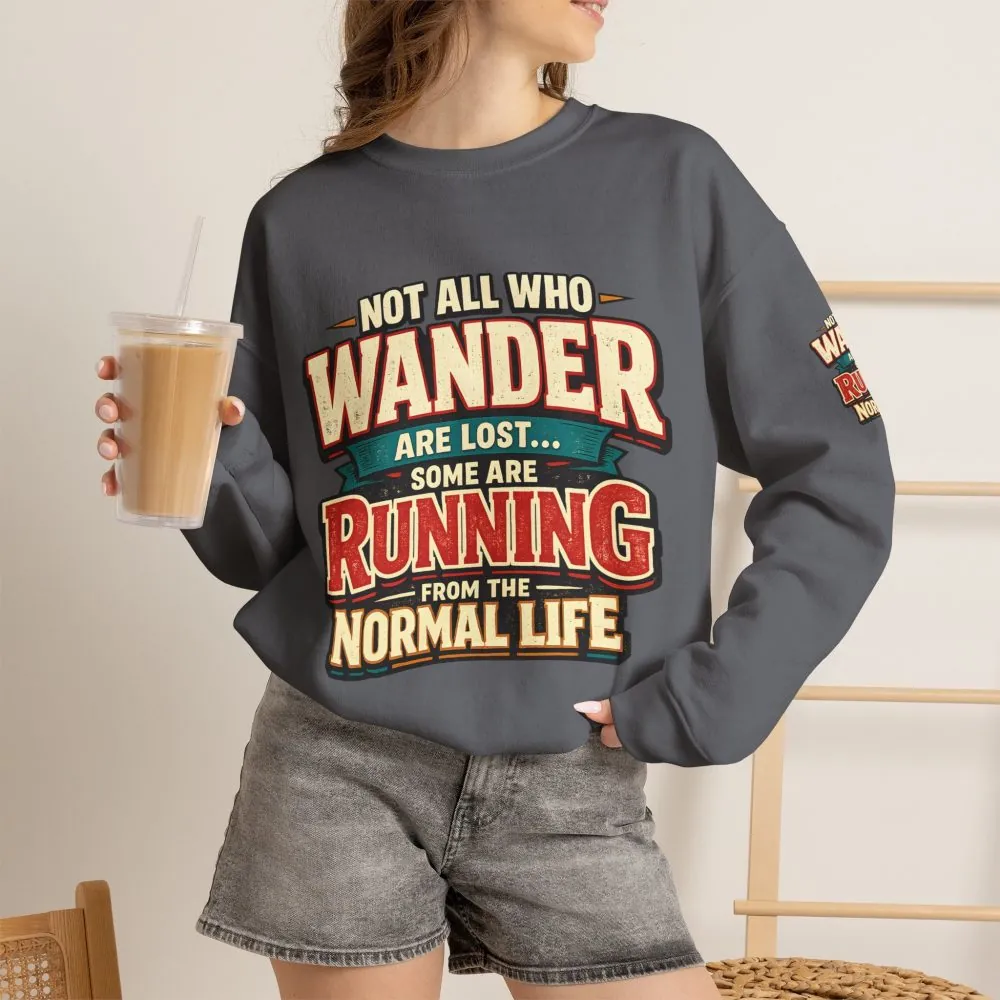 Unisex Heavy Blend™ Crewneck Sweatshirt — "Not All Who Wander Are Lost" Design F**K-Line