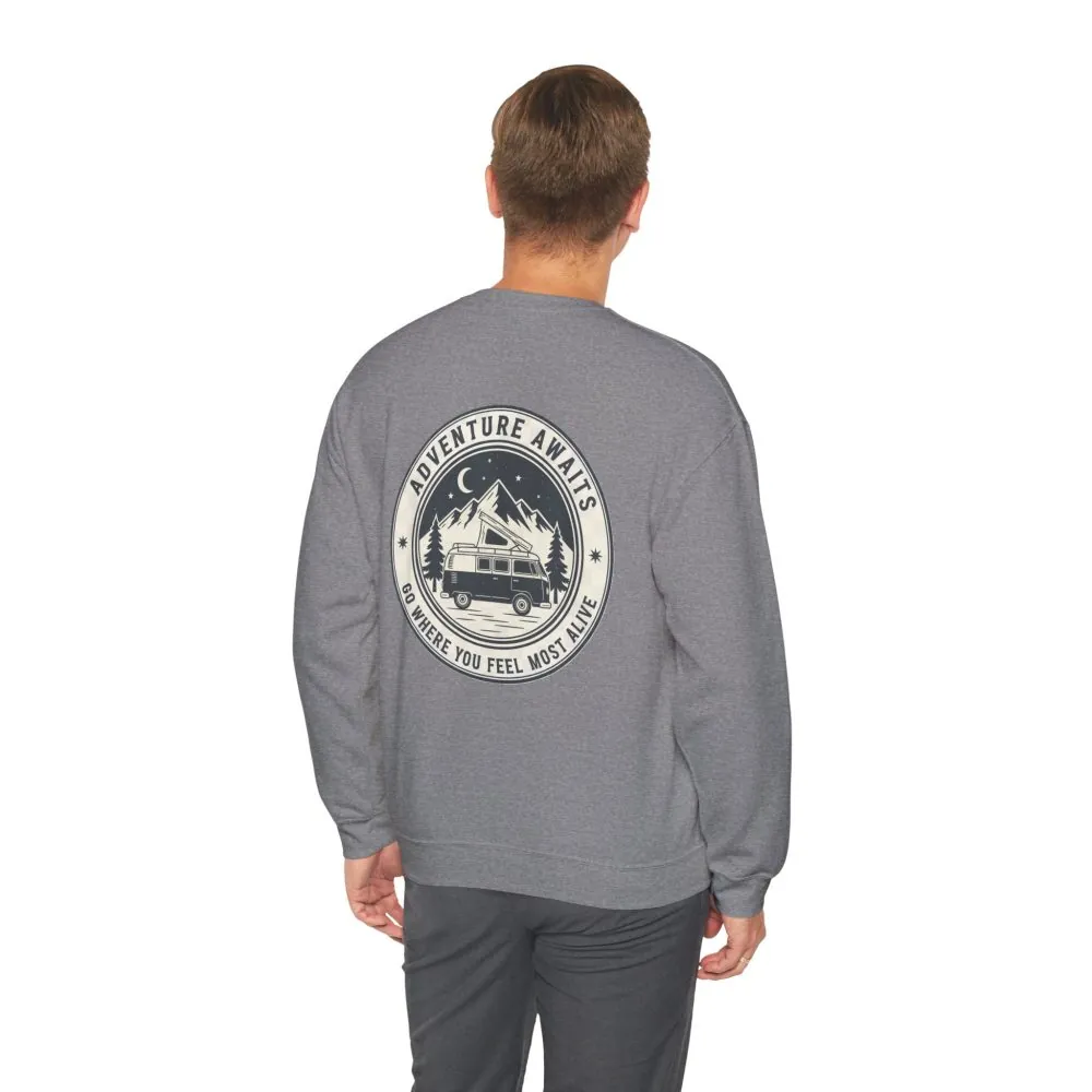 Crewneck Sweatshirt — "Adventure Awaits-Go Where You Feel Most Alive" (Only Font + Back printed) Vintage Camper Van Outdoor Graphic