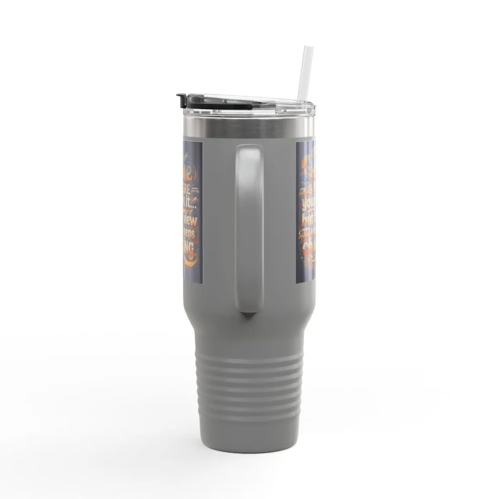 Insulated Travel Mug — "Home Is Where You Park It -But The View keep Changing" RV Camper Design