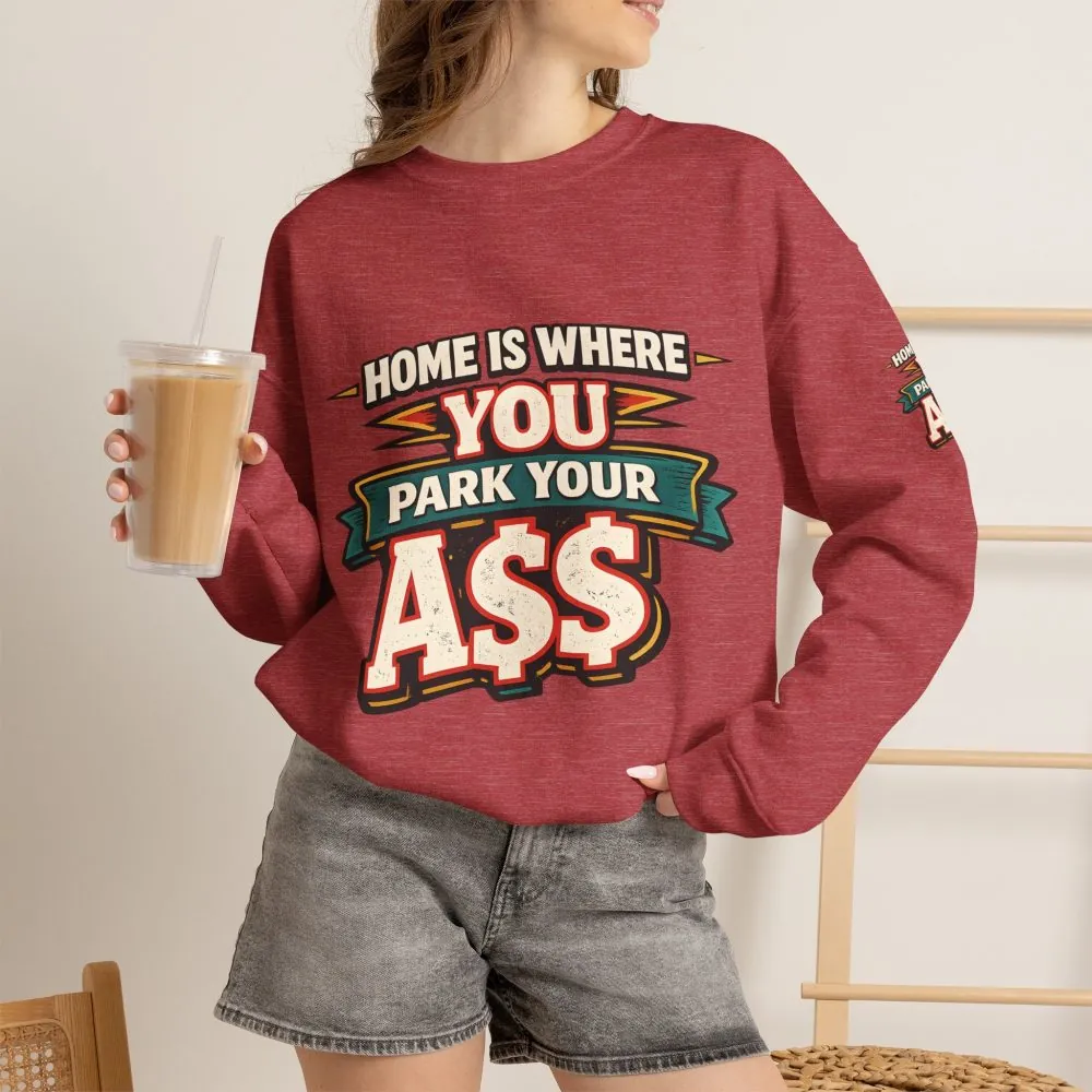 Unisex Heavy Blend™ Crewneck Sweatshirt — "Home Is Where You Park Your Ass" Design F**K-Line
