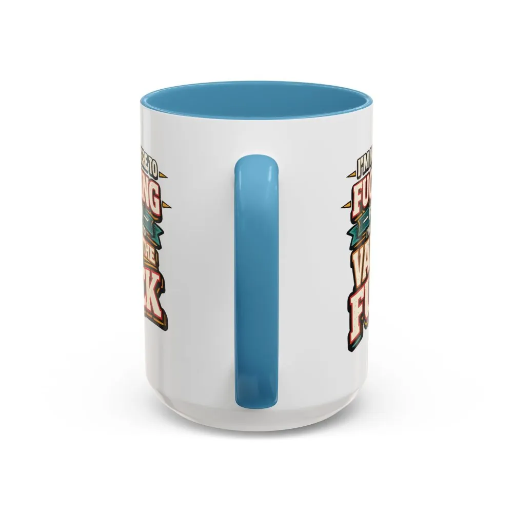 Accent Coffee Mug (11, 15oz) — "I´m Not Here To Fucking Fit In" Design F**K-Line