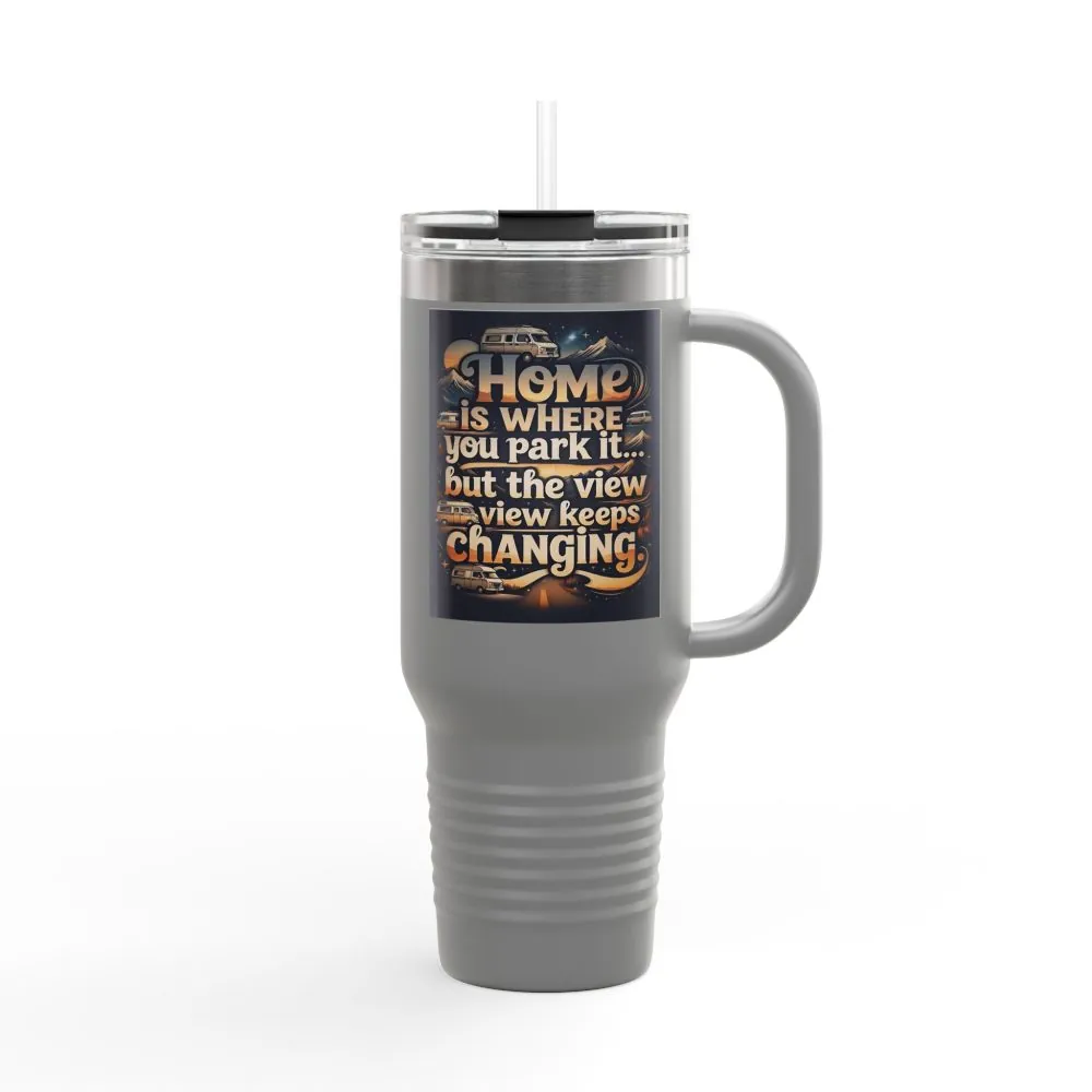Insulated Travel Mug — "Home Is Where You Park It -But The View keep Changing" RV Camper Design