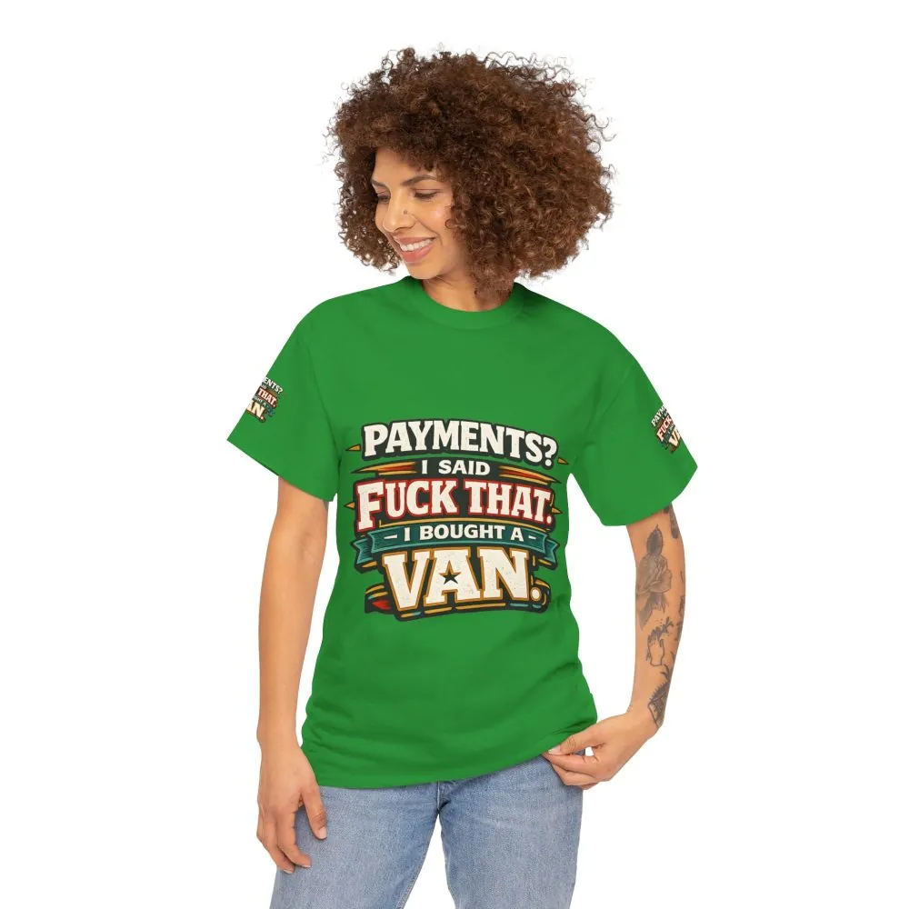 Unisex Heavy Cotton Tee — "Payments?I Said" Design F**K-Line