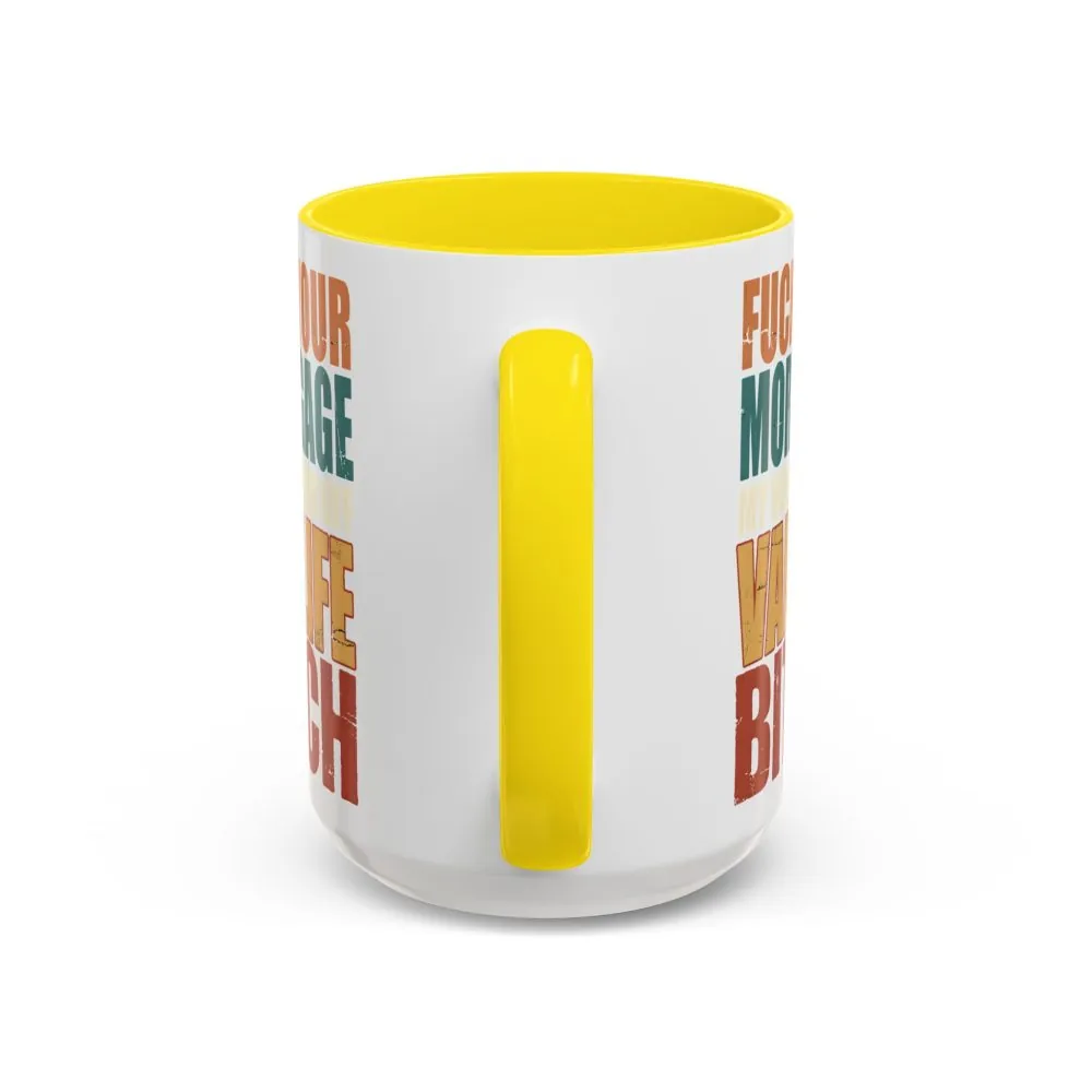 9288207792666439959_2048.jpeg Accent Coffee Mug (11, 15oz) — "Fuck Your Mortgage" Design F**K-Line