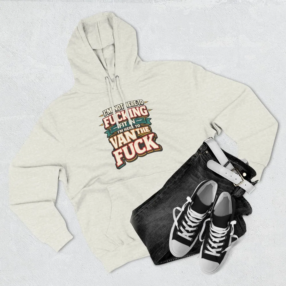 9301704666942999854_2048.jpeg Three-Panel Fleece Hoodie - "I´m Not Here To Fucking Fit In" Design F**K-Line