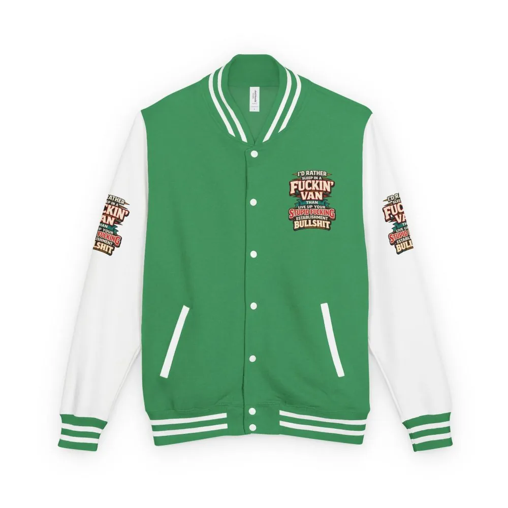 Unisex Heavyweight Letterman Jacket — "I´d Rather Sleep in A Fucking Van" Design F**K-Line