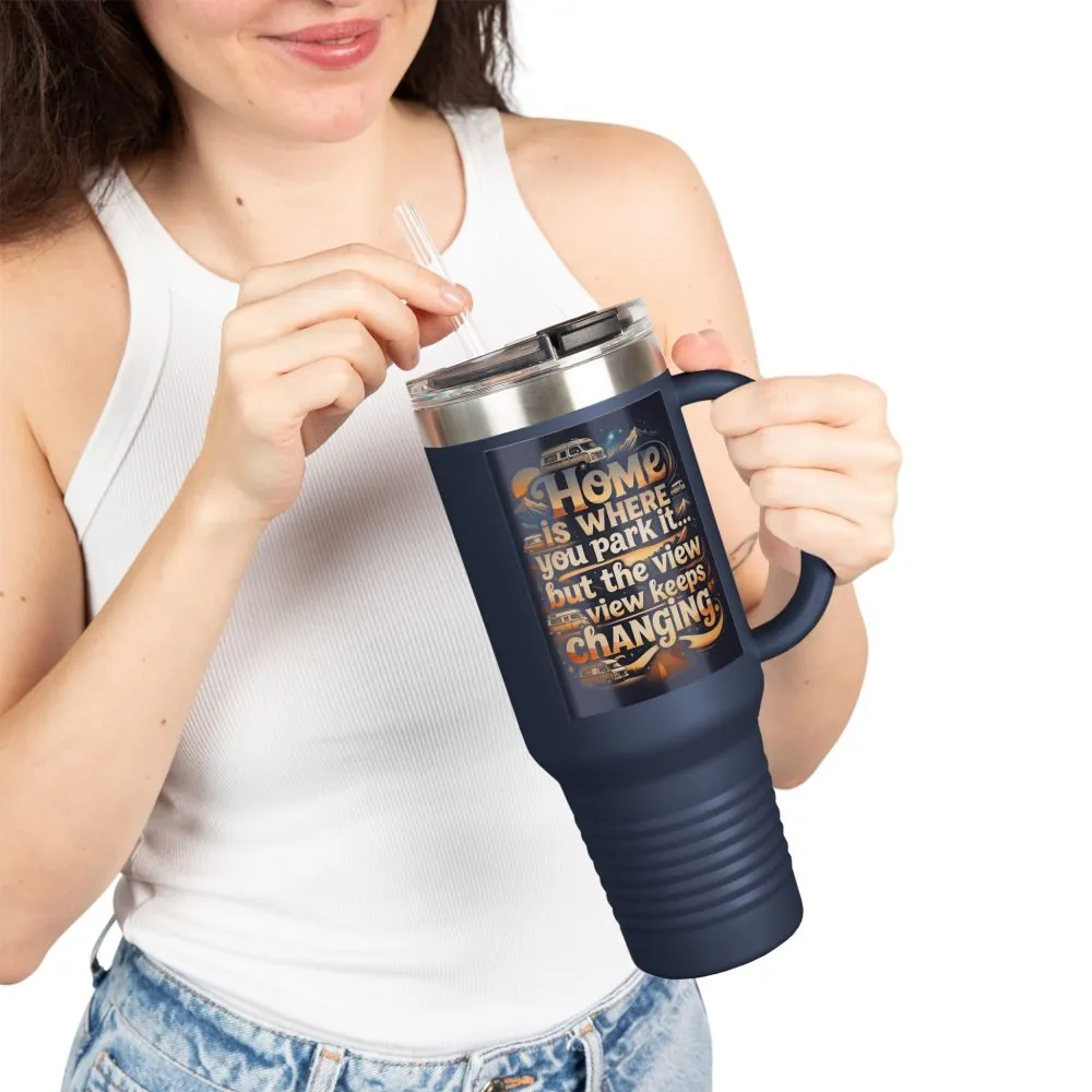 Insulated Travel Mug — "Home Is Where You Park It -But The View keep Changing" RV Camper Design