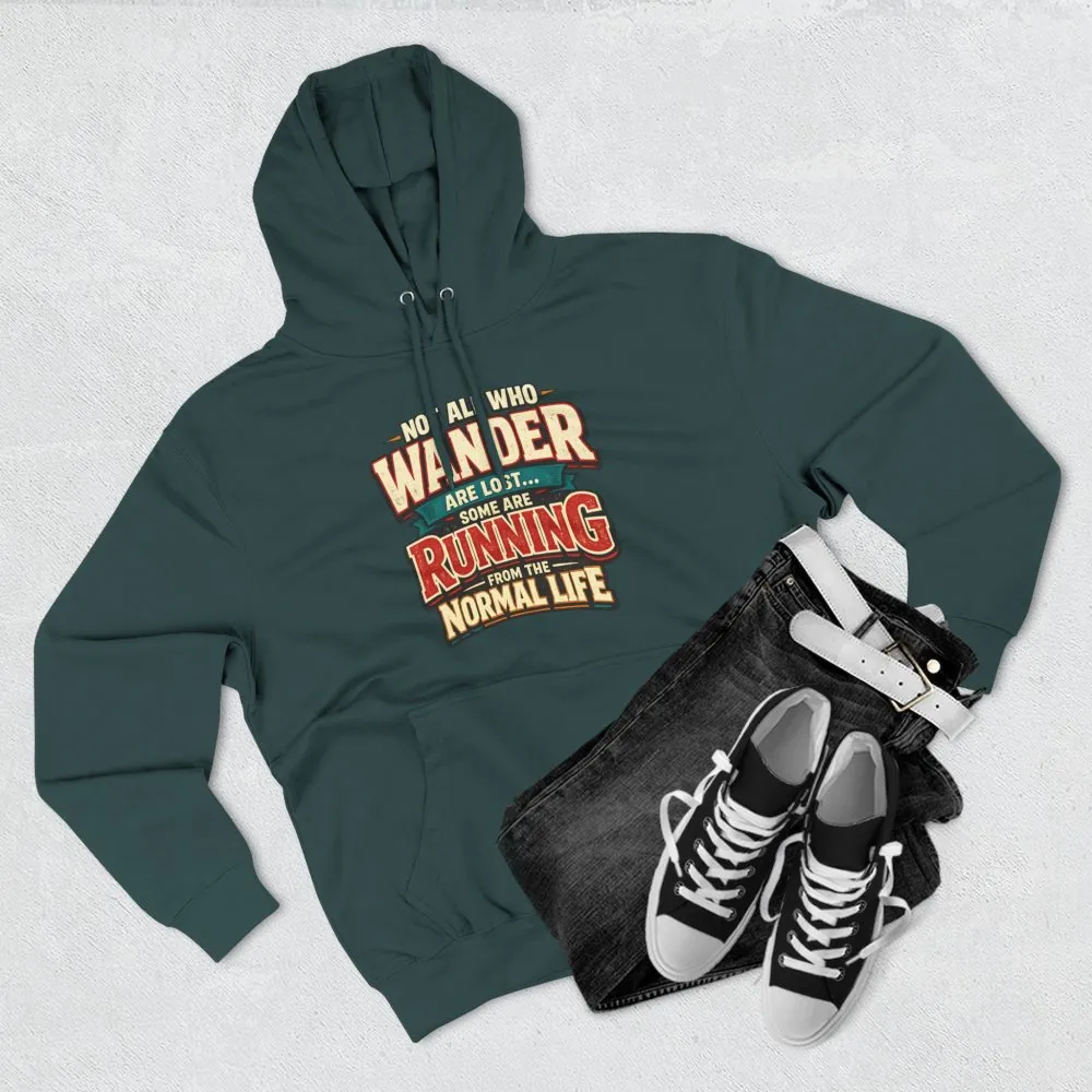 Three-Panel Fleece Hoodie - "Not All Who Wander Are Lost" Design F**K-Line
