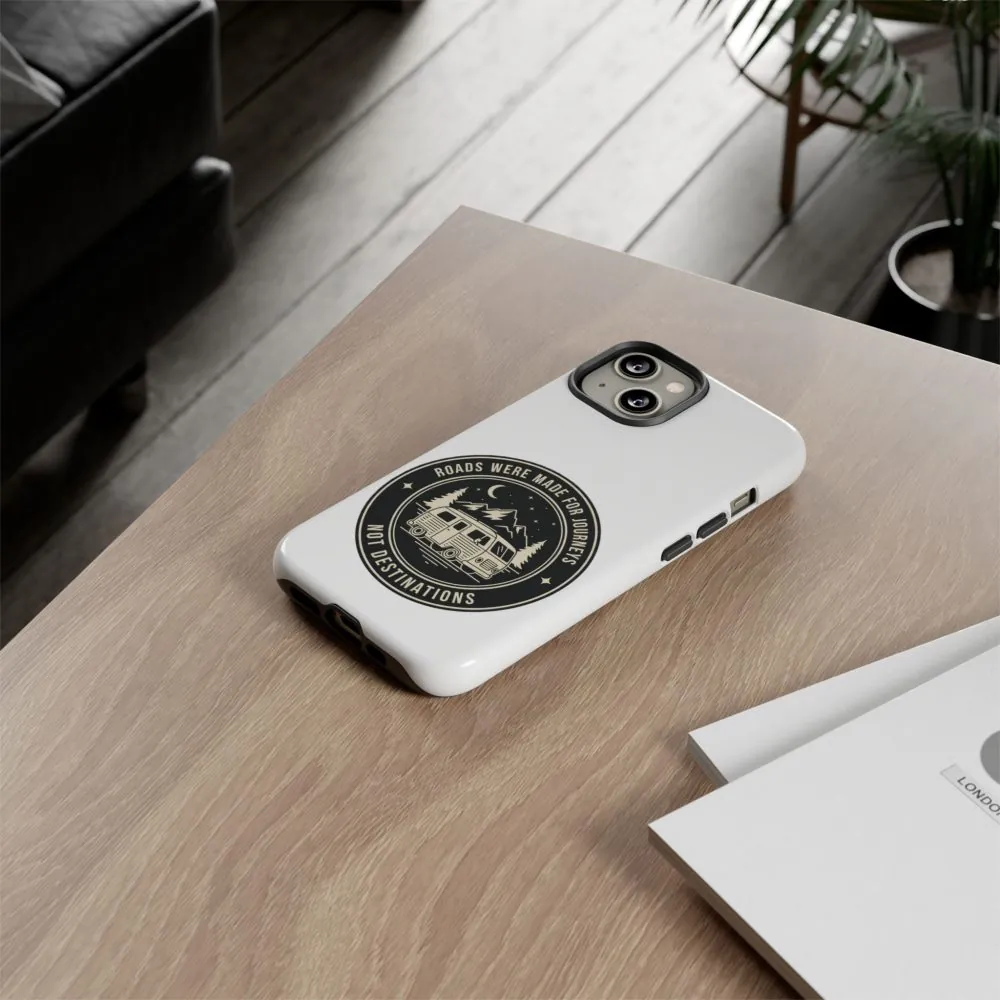 Phone Case — "ROAD WHERE MADE FOR JOURNEYS-NOT DESTINATIONS" Camper Van Design