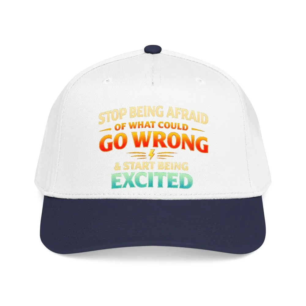 Baseball Cap - "Stop Being Afraid Of What Could Go Wrong" Design Scenic-Line