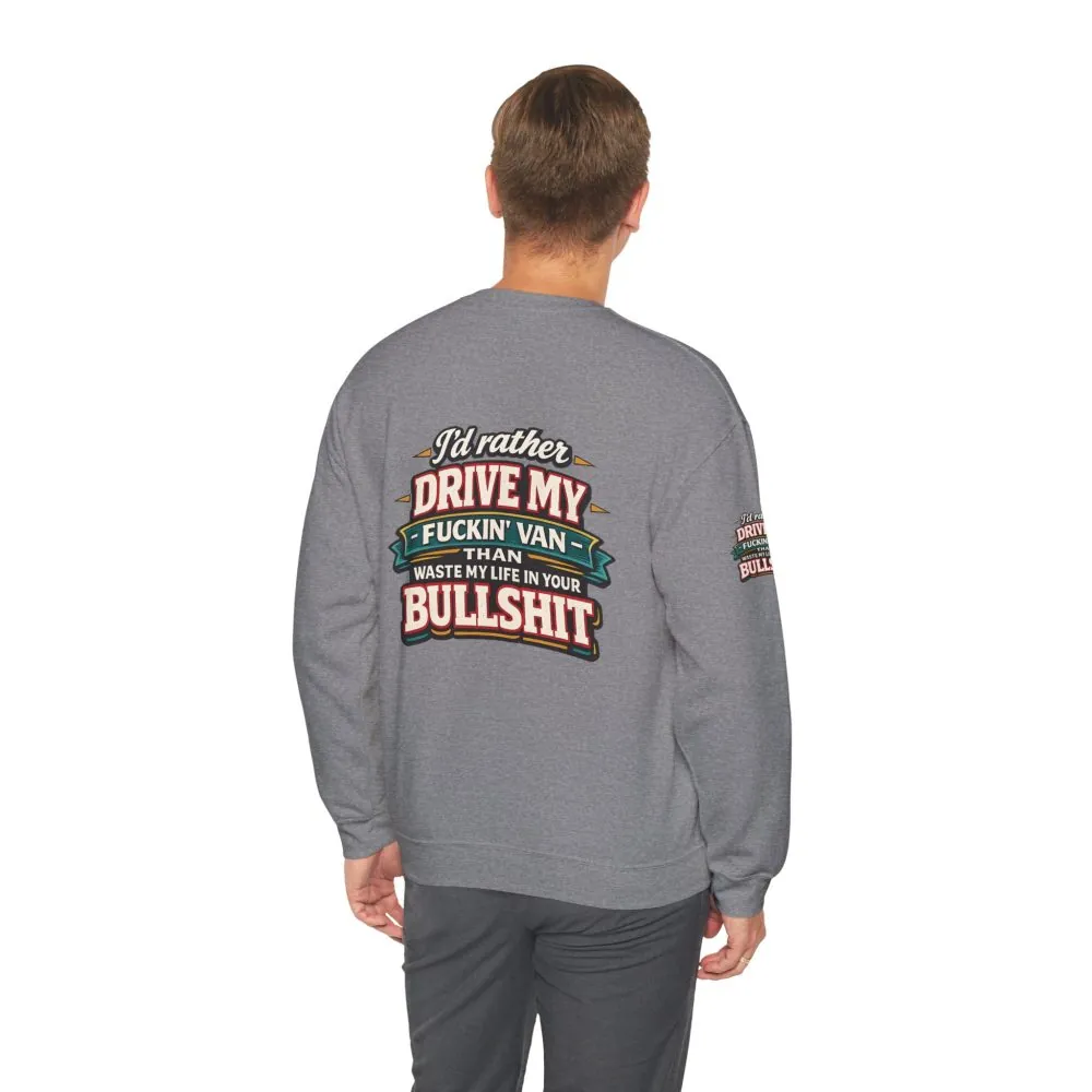 Unisex Heavy Blend™ Crewneck Sweatshirt — "I´d Rather Drive My Fucking Van" Design F**K-Line