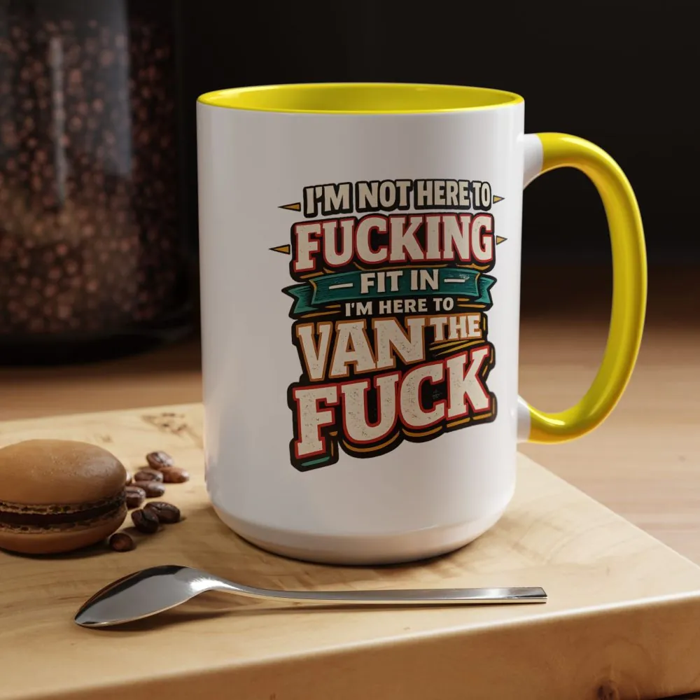 Accent Coffee Mug (11, 15oz) — "I´m Not Here To Fucking Fit In" Design F**K-Line