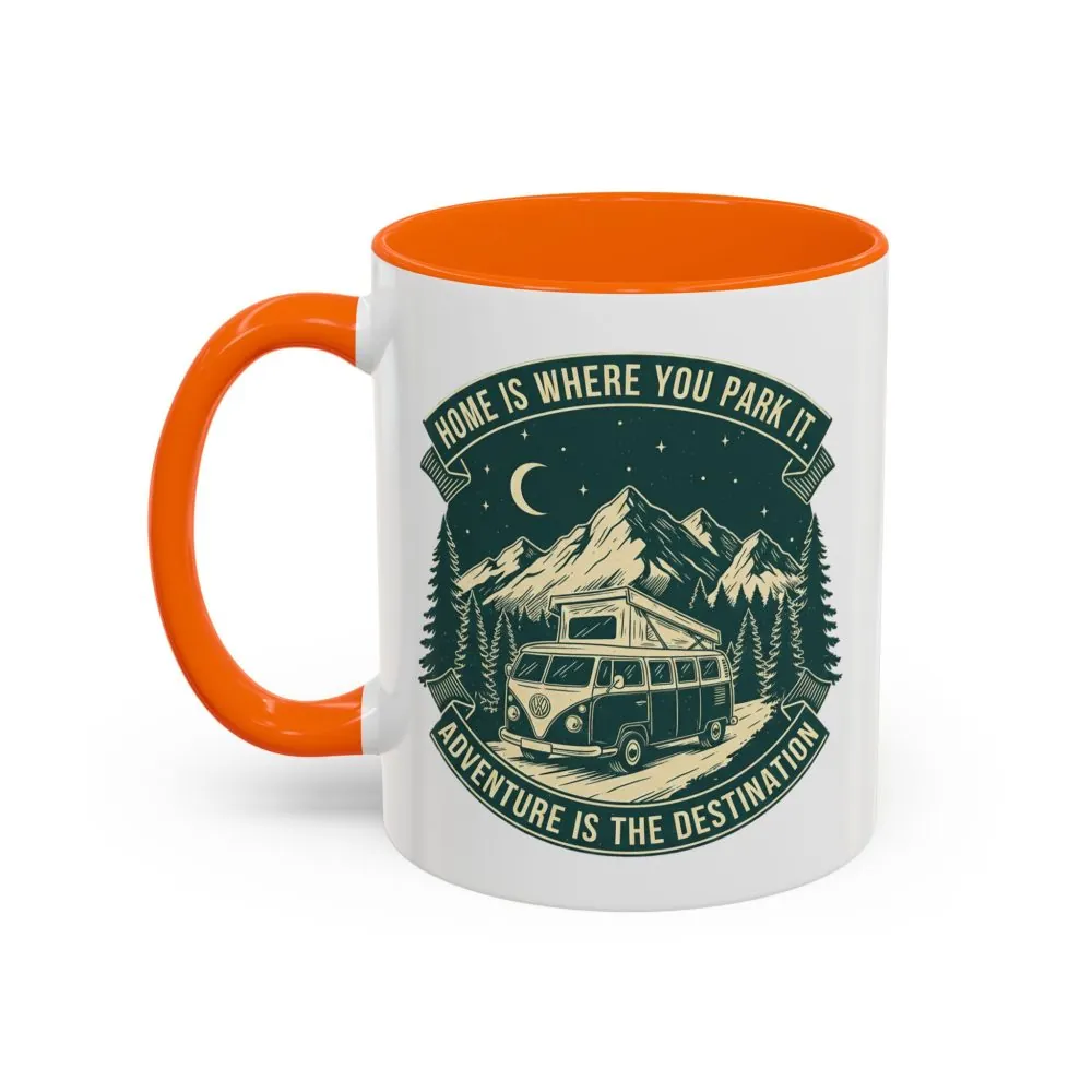 Coffee Mug — "Home Is Where You Park It-Adventure is the destination"  (11/15oz) (Both sides printed)