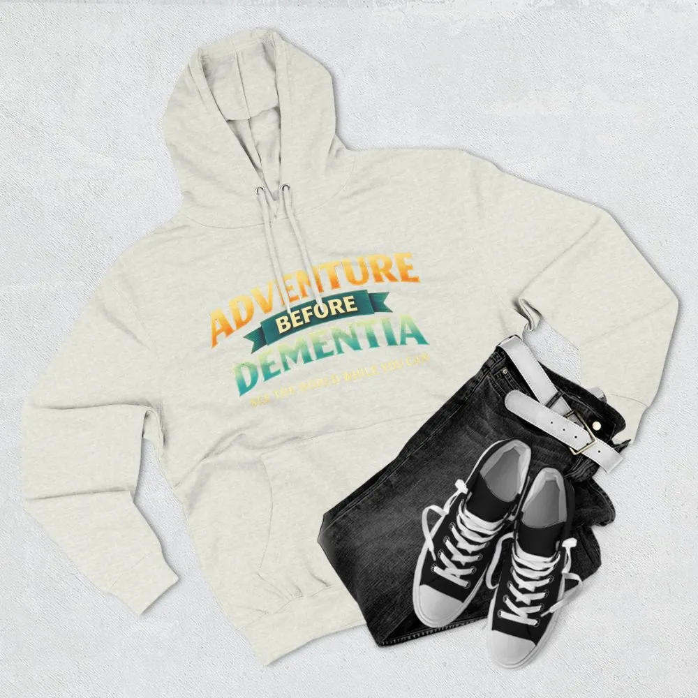 9607656083344994985_2048.jpeg Three-Panel Fleece Hoodie - "Adventure Before Dementia" Design Scenic-Line