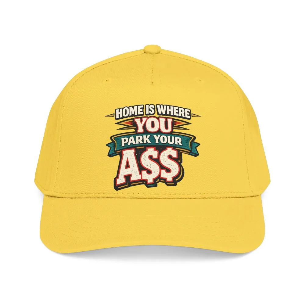 Baseball Cap - "Home Is Where You Park Your Ass" Design F**K-Line