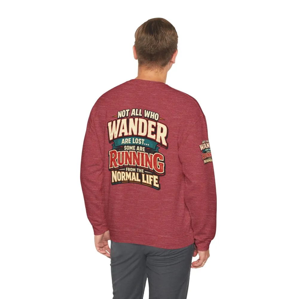 Unisex Heavy Blend™ Crewneck Sweatshirt — "Not All Who Wander Are Lost" Design F**K-Line