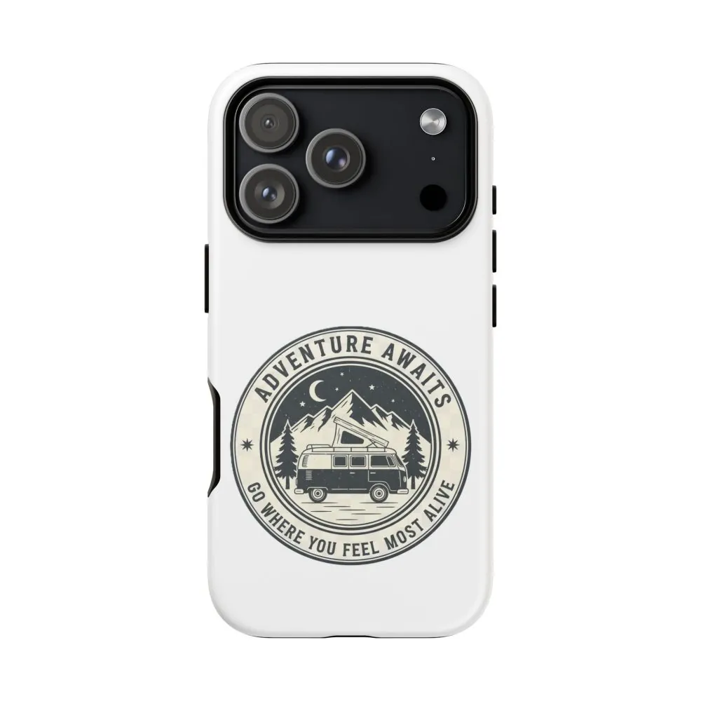 Phone Case — "Adventure Awaits-Go Where You Feel Most Alive" Camper Van Design